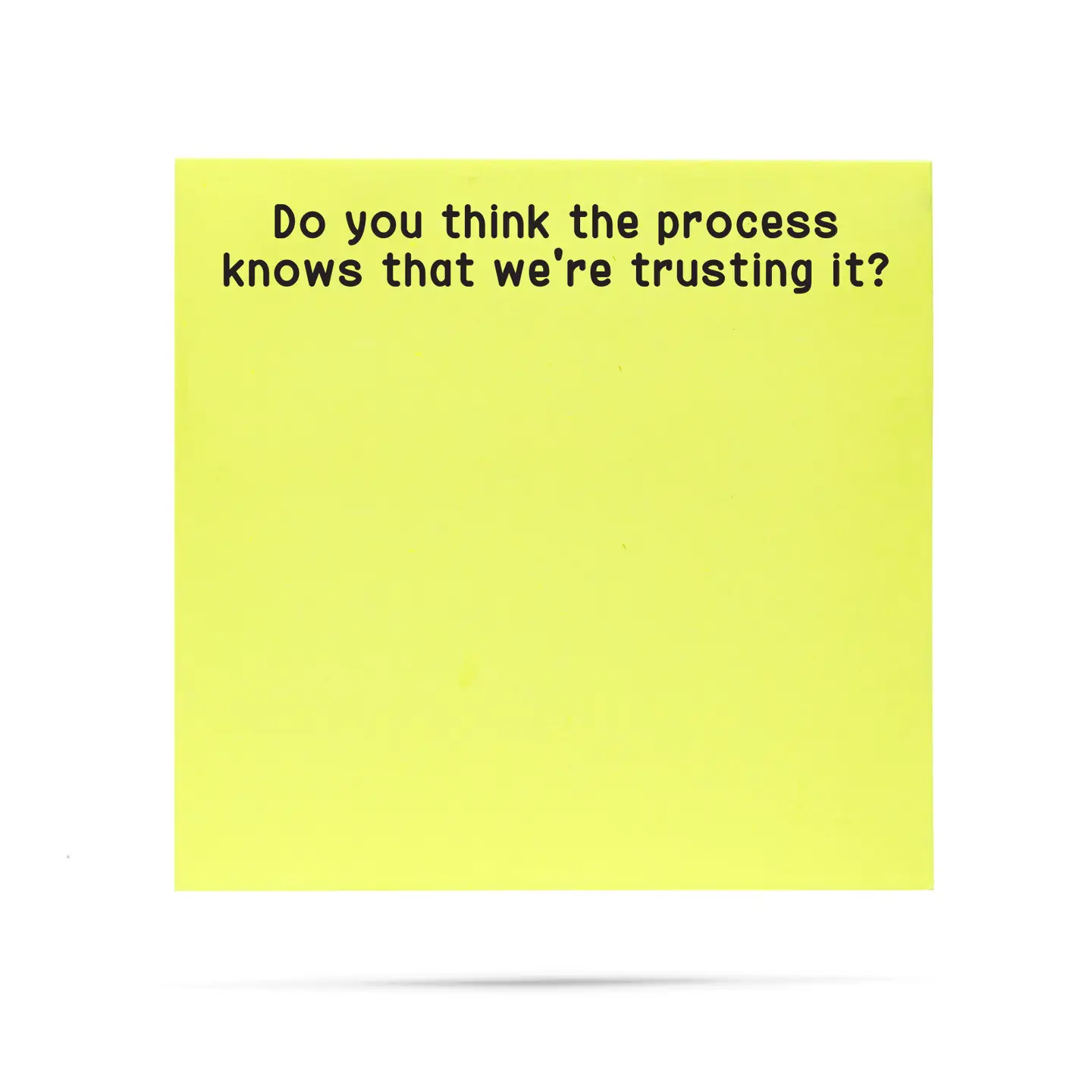 Do You Think the Process Knows Sticky Notes