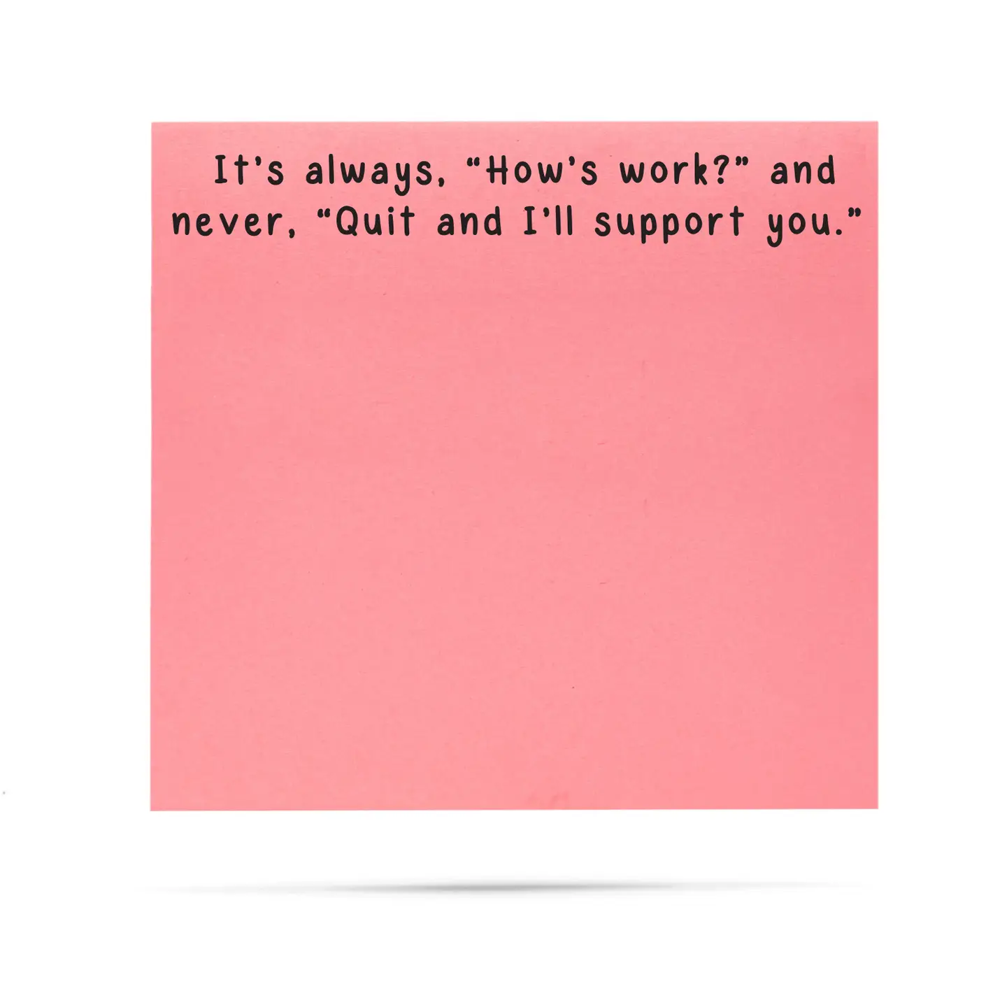 It's Always How's Work Sticky Notes