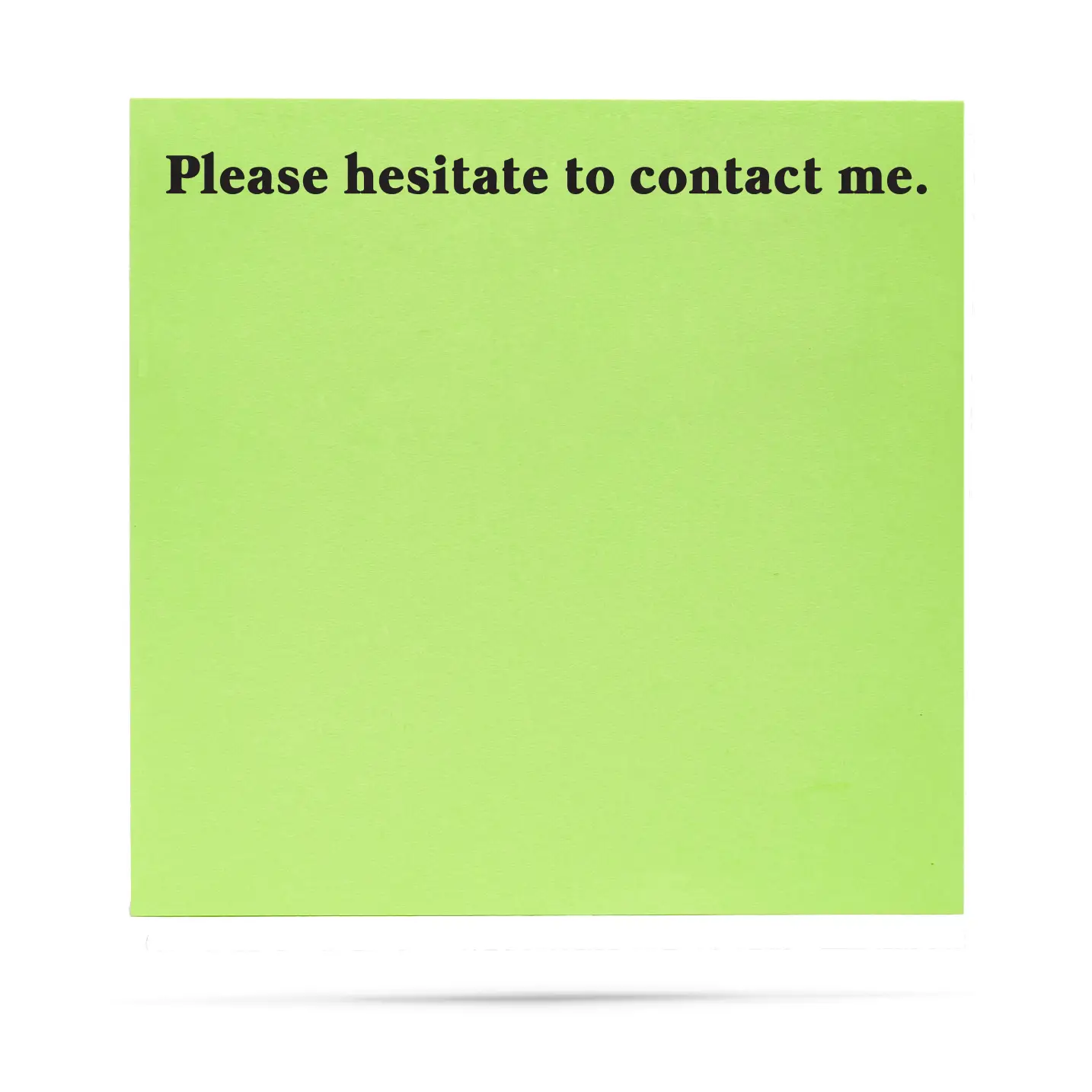 Please Hesitate To Contact Me Sticky Notes
