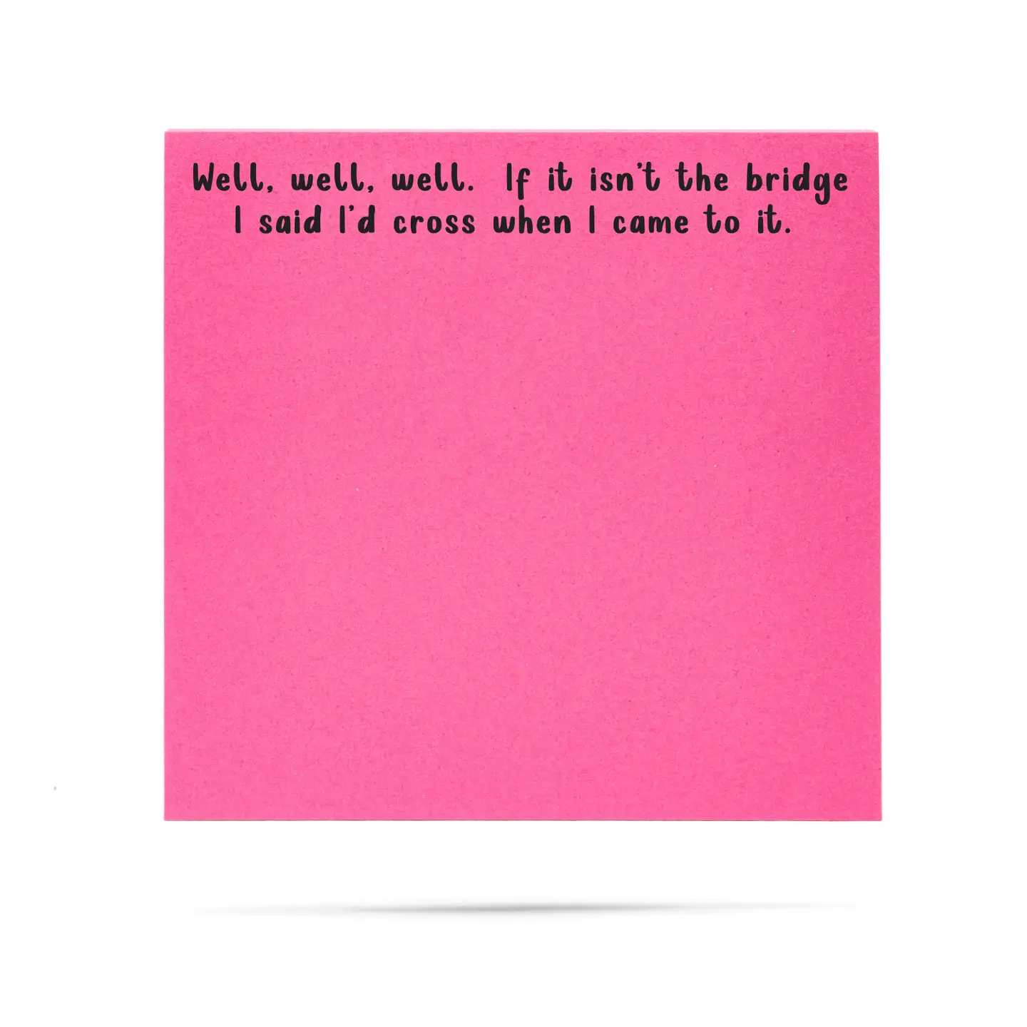 Well, Well, Well If It Isn't the Bridge Sticky Notes